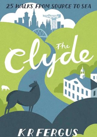 The Clyde: 25 Walks from Source to Sea (Paperback)