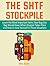 The SHTF Stockpile by Mike Burns