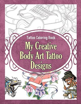 My Creative Body Art Tattoo Designs (Kindle Edition)