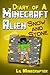 Minecraft: Diary of a Minecraft Alien Book 3: Snow and Stone (An Unofficial Minecraft Book) (Minecraft Diary Collection Series) (An Unofficial Minecraft Diary Book Collection Series)