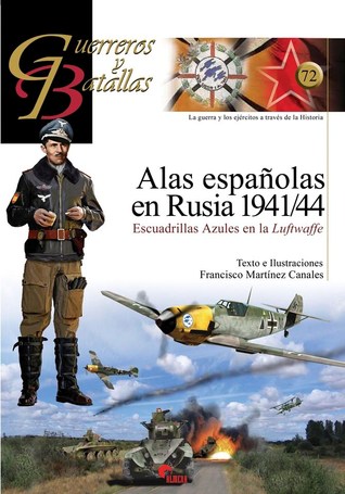 Alas españols en Rusia 1941/44 : Escuadrillas Azules en la "Luftwaffe"