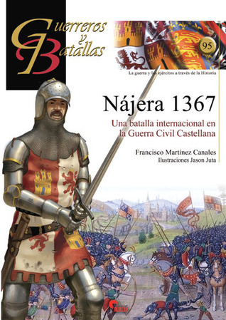 Nájera 1367 : Una batalla internacional en la Guerra Civil Castellana