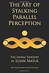 The Art of Stalking Parallel Perception by Lujan Matus