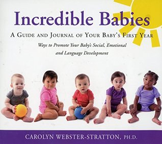 Incredible Babies: A Guide and Journal of Your Baby’s First Year (Paperback)