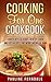 Cooking For One Cookbook: Loaded With Delicious, Healthy, Quick And Easy Recipes That Won't Break The Bank (Cooking For Two, Freezer Meals, One Pot Recipes)