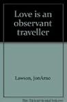 Love is an observant traveller