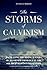 The Storms of Calvinism: Na...