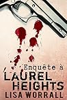 Enquête à Laurel Heights by Lisa Worrall