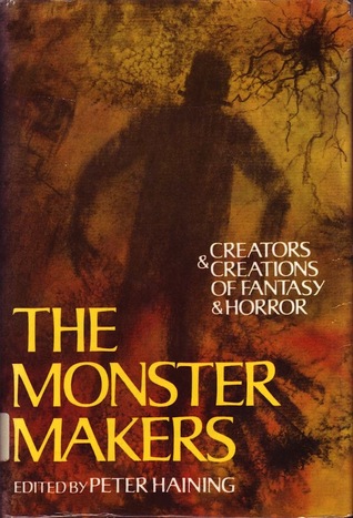 The Monster Makers: Creators and Creations of Fantasy and Horror (Hardcover)