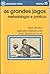 Os grandes jogos: metodologia e prática