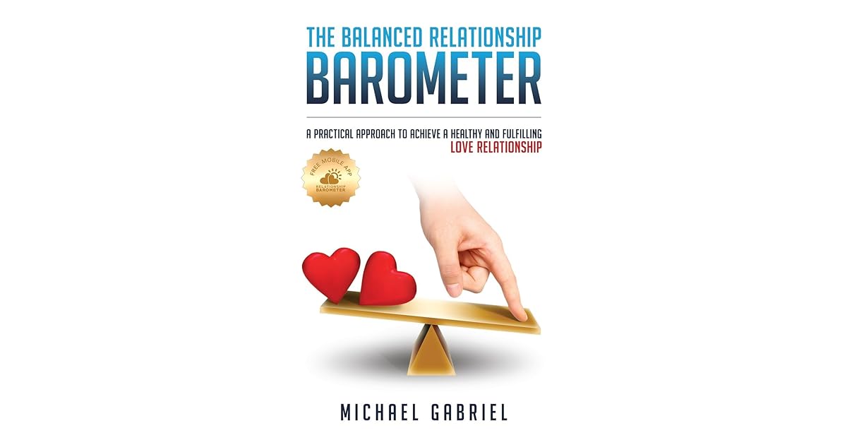 The Balanced Relationship Barometer A Practical Approach to Achieve a