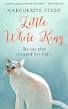 Little White King by Marquerite Steen Little White King by Marquerite Steen