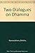Two Dialogues on Dhamma