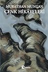 Cenk Hikâyeleri by Murathan Mungan