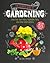 The Ultimate Guide to Gardening Grow Your Own Indoor, Vegetable, Fairy, and Other Great Gardens