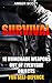 Survival: 10 Homemade Weapons Out Of Everyday Objects For Self-Defence: (Prepper's Survival, Preppers Survival Guide) ((Preppers Survival Guide, Preper's Survival Books, Survival, Survival Books))