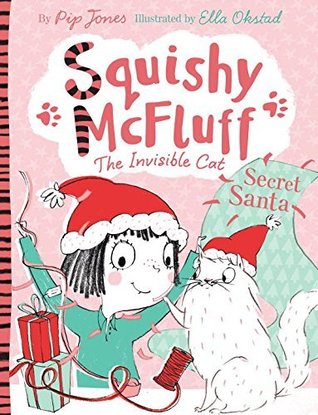 Squishy McFluff: Secret Santa (Squishy McFluff the Invisible Cat Book 4)