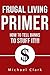 Frugal Living Primer: How t...