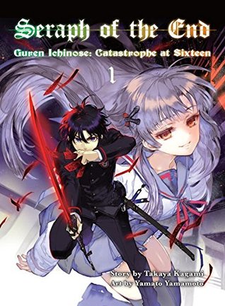 Seraph of the End: Guren Ichinose: Catastrophe at Sixteen Omnibus, Vol. 1 (Paperback)