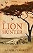 The Lion Hunter by Daniel Pembrey