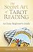 The Secret Art of Tarot Reading: An Easy Beginner's Guide