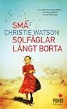 Små solfåglar långt borta by Christie Watson