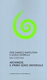 Pier Daniele Napolitani e Giulio Giorello raccontano Archimede. Il primo genio universale