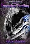 Taunting Destiny by Amelia Hutchins