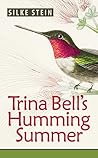 Trina Bell's Humming Summer by Silke Stein Trina Bell's Humming Summer by Silke Stein