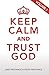 Keep Calm and Trust God, Vo...