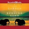 The Garden of Burning Sand by Corban Addison The Garden of Burning Sand by Corban Addison