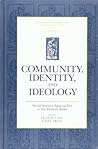 Community, Identity, and Ideology: Social Science Approaches to the Hebrew Bible (Sources for Biblical and Theological Study)