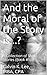 A Collection of Short Stories: And the Moral of the Story is...? (Book #5)