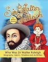 Sir Walter Raleigh Who Was Sir Walter Raleigh: Biography, Q&A’s, Timeline and Activities