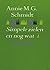 Simpele zielen en nog wat by Annie M.G. Schmidt Simpele zielen en nog wat by Annie M.G. Schmidt