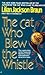 The Cat Who Blew the Whistle (Cat Who... #17)