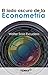 El lado oscuro de la econometría (1) by Walter Sosa Escudero El lado oscuro de la econometría (1) by Walter Sosa Escudero