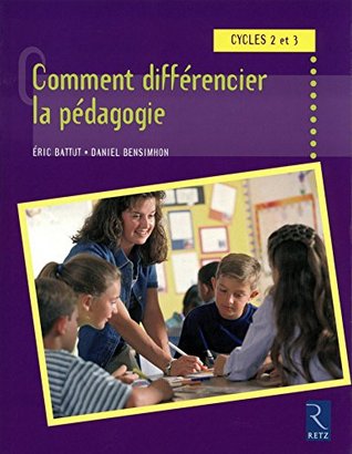 Comment différencier la pédagogie cycles 2 et 3 EPUB (Pédagogie pratique) (French Edition)