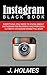 Instagram: Instagram Blackbook: Everything You Need To Know About Instagram For Business and Personal - Ultimate Instagram Marketing Book (Social Media ... Influencer, Instagram Rapid Growth)