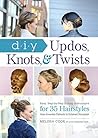 DIY Updos, Knots,...