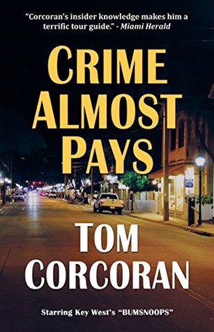 Crime Almost Pays: Starring Key West's "Bumsnoops" (Kindle Edition)