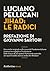 Jihad: le radici: Una analisi originale sulle causedel fondamentalismo islamicotra orgoglio e frustrazione Sulle tracce di una ipotesi illuminanteavanzata ... storico arabo Ibn Khaldu (Italian Edition)