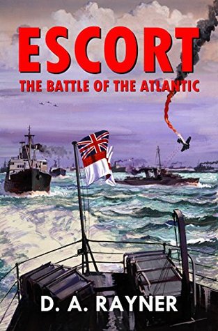 Escort: The Battle of the Atlantic (Kindle Edition)