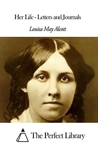 Her Life - Letters and Journals