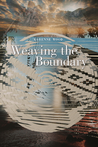 Weaving the Boundary (Volume 79) (Sun Tracks)