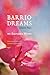 Barrio Dreams: Selected Plays (Camino del Sol)