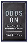 Odds On: The Making of an Evidence-Based Investor Odds On: The Making of an Evidence-Based Investor