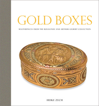 Gold Boxes: Masterpieces from the Rosalinde and Arthur Gilbert Collection (Hardcover)