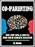 CO-PARENTING: The Top Dos & Don'ts for Your Child's Success