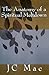 The Anatomy of a Spiritual Meltdown